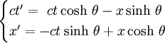 
\begin{cases}
ct'= \ ct\cosh\,\theta - x\sinh\,\theta \\ 
x' = -ct \sinh\,\theta + x\cosh\,\theta 
\end{cases}
