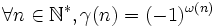 \forall n\in\mathbb{N}^*, \gamma(n)=(-1)^{\omega(n)}