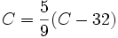 C = \frac{5}{9}(C - 32)
