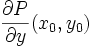 \frac{\partial P}{\partial y}(x_0, y_0)