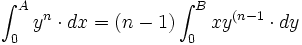 \int_0^A y^n \cdot dx = (n-1)\int_0^B xy^{(n-1} \cdot dy