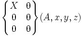 \begin{Bmatrix} X & 0 \\ 0 & 0 \\ 0 & 0 \end{Bmatrix}(A,x,y,z)