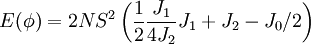 E(\phi) = 2NS^2 \left(\frac{1}{2}\frac{J_1}{4J_2}J_1+J_2-J_0/2\right)