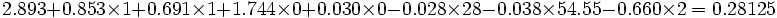 2.893 + 0.853 \times 1 + 0.691 \times 1 + 1.744 \times 0 + 0.030 \times 0 - 0.028 \times 28 - 0.038 \times 54.55 - 0.660 \times 2 = 0.28125