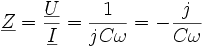  \underline Z = \frac{\underline U}{\underline I} = {1 \over jC\omega} = -\frac{j}{C\omega}\,