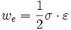 w_e = \frac{1}{2} \sigma \cdot \varepsilon