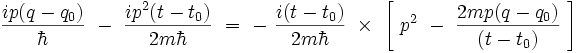 \frac{i p (q-q_0)}{\hbar} \ - \ \frac{ip^2(t-t_0)}{2m\hbar} \ = \  
- \ \frac{i (t-t_0)}{2m\hbar}  \ \times \ \left[ \ p^2 \ - \ \frac{2mp(q-q_0)}{(t-t_0)} \ \right]