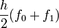  \frac{h}{2} (f_0 + f_1) 