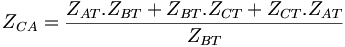 Z_{CA}=\frac{Z_{AT}.Z_{BT}+ Z_{BT}.Z_{CT}+Z_{CT}.Z_{AT}}{Z_{BT}}