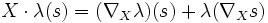 X\cdot \lambda(s)=(\nabla_X\lambda)(s)+\lambda(\nabla_Xs)
