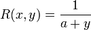  R(x, y) = {1\over a+y}