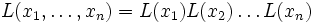 L(x_1,\dots,x_n)=L(x_1)L(x_2)\dots L(x_n)