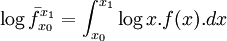 \log{\bar{f}_{x_0}^{x_1}} = \int_{x_0}^{x_1}{\log{x}.f(x).dx}