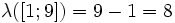 \lambda ( [ 1 ; 9 ] ) =9-1=8\,