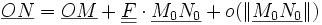 \underline{ON}=\underline{OM}+\underline{\underline{F}}\cdot\underline{M_0N_0} +o(\|\underline{M_0N_0}\|)