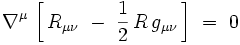 \nabla^{\mu} \, \left[ \, R_{\mu\nu} \ - \ \frac{1}{2} \, R \, g_{\mu\nu} \, \right ] \ = \ 0