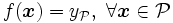 
	f(\boldsymbol{x}) = y_{\mathcal{P}},\ \forall \boldsymbol{x}\in \mathcal{P}
