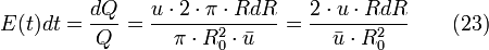 E(t)dt = \frac{dQ}{Q} = \frac{u \cdot 2 \cdot \pi \cdot R dR}{\pi \cdot R_{0}^{2} \cdot \bar u} = \frac {2 \cdot u \cdot RdR}{\bar u \cdot R_{0}^{2}} \qquad (23)