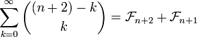 \sum_{k=0}^{\infty} {(n+2)-k \choose k} = \mathcal{F}_{n+2}+ \mathcal{F}_{n+1}