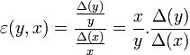 \varepsilon (y,x) = \frac {\frac{\Delta(y)}{y}}{\frac{\Delta(x)}{x}} = \frac{x}{y} . {\frac{\Delta(y)}{\Delta(x)}}