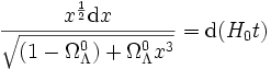  \frac{x^\frac{1}{2}{\rm d}x}{\sqrt{(1 - \Omega_\Lambda^0) + \Omega_\Lambda^0 x^3}} = {\rm d}(H_0 t)