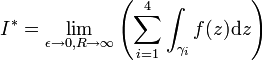 I^* = \lim_{\epsilon\to 0, R\to\infty} \left(\sum_{i=1}^4 \int_{\gamma_i}f(z)\mathrm{d}z\right)