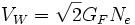 V_W=\sqrt{2}G_FN_e