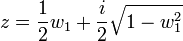 z = \frac{1}{2}w_1+\frac{i}{2}\sqrt{1-w_1^2}\,