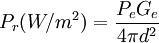 P_r(W/m^2) = \frac{P_e G_e}{4 \pi d^2}