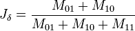 J_{\delta} = {M_{01} + M_{10} \over M_{01} + M_{10} + M_{11}} 