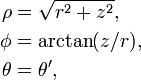  \begin{align}
\rho         &= \sqrt{r^2+z^2},\\
\phi         &= \arctan(z/r),\\
\theta       &= \theta^\prime,
\end{align}