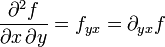 \frac{ \partial^2 f}{\partial x\,\partial y} = f_{yx} = \partial_{yx} f