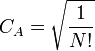  C_A = \sqrt {\frac{1}{N!} }