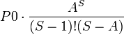 P0 \cdot \frac{A^S}{(S-1)!(S-A)}