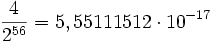 \frac{4}{2^{56}}=5,55111512 \cdot 10^{-17}