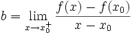 b=\lim_{x\to x_0^+}\frac{f(x)-f(x_0)}{x-x_0}