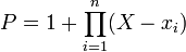 P = 1 + \prod_{i = 1}^n (X - x_i)