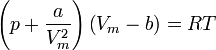 \left( p + \frac{a}{V^2_m}\right)\left(V_m - b \right) = RT