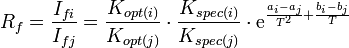 R_{f} = \frac{I_{fi}}{I_{fj}} = \frac{K_{opt(i)}}{K_{opt(j)}} \cdot \frac{K_{spec(i)}}{K_{spec(j)}} \cdot \mathrm{e}^{\frac{a_{i}-a_{j}}{T^{2}}+\frac{b_{i}-b_{j}}{T}}