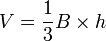 V = \frac{1}{3}B\times h