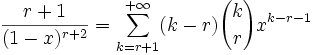 \frac{r+1}{(1-x)^{r+2}}=\sum_{k=r+1}^{+\infty} (k-r) {k \choose r} x^{k-r-1}