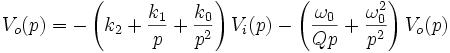 V_{o}(p)=- \left(k_{2}+ \frac{k_{1}}{p} + \frac{k_{0}}{p^2} \right)V_{i}(p) - \left(\frac{\omega_{0}}{Qp}+ \frac{\omega_{0}^2}{p^2}\right)V_{o}(p) 