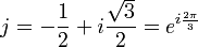 j = -\frac{1}{2} + i \frac{\sqrt{3}}{2} = e^{i \frac{2\pi}{3}}