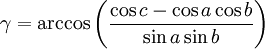 \gamma = \arccos\left(\frac{\cos c-\cos a\cos b}{\sin a\sin b}\right)