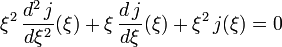 
\xi^2 \, \frac{d^2\,j}{d\xi^2}(\xi) + \xi \, \frac{d\,j}{d\xi}(\xi) + \xi^2 \, j(\xi) = 0
