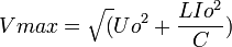 Vmax = \sqrt(Uo^2 + \frac{LIo^2}{C})