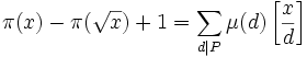\pi(x) - \pi(\sqrt{x}) + 1 = \sum_{d \mid P} \mu(d) \left [ \frac {x}{d} \right ]