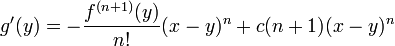 g'(y) = -\frac{f^{(n+1)}(y)}{n!}(x -y)^{n} + c (n+1)(x -y)^n 