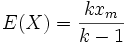 E(X)=\frac{kx_m}{k-1} \,
