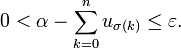 0<\alpha-\sum_{k=0}^{n} u_{\sigma(k)}\leq \varepsilon.